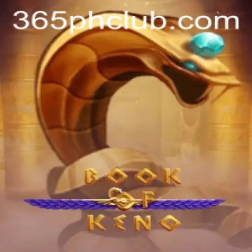Exploring the Thrills of BookOfKeno with 365PH CLUB